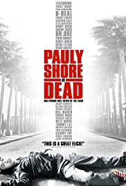 Pauly Shore Is Dead (2003)