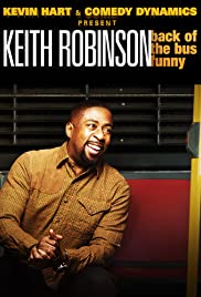 Kevin Hart Presents: Keith Robinson Back of the Bus Funny (2014)