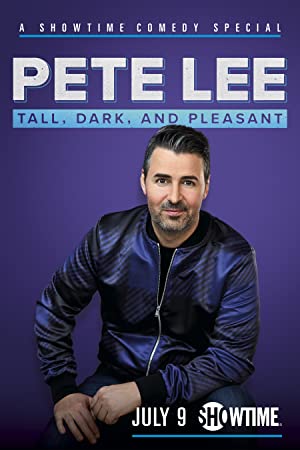 Pete Lee: Tall, Dark and Pleasant (2021)