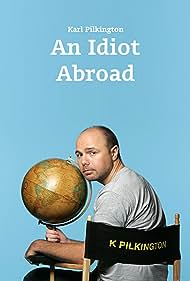 An Idiot Abroad (2010–2012)