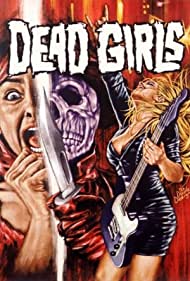 Dead Girls Rock: Looking Back at Dead Girls (2022)
