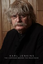 Karl Jenkins: The Composer behind the Moustache (2024)