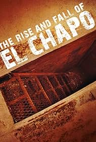 The Rise and Fall of El Chapo (2016)