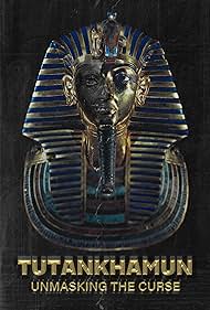 Tutankhamun Unmasking the Curse (2024)